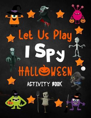 Book cover for Let Us Play I Spy Halloween Activity Book