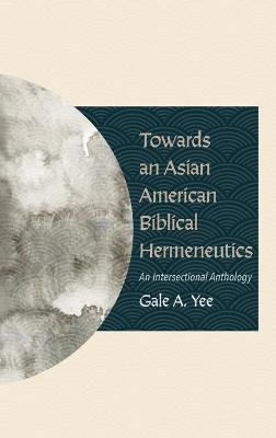 Book cover for Towards an Asian American Biblical Hermeneutics