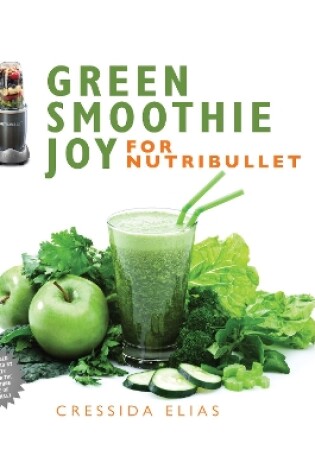 Cover of Green Smoothie Joy for Nutribullet