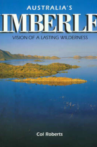 Cover of Australia's Kimberley: Vision of a Lasting Wilderness