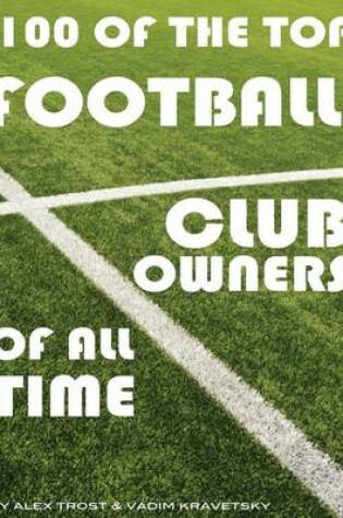 Cover of 100 of the Top Football Club Owners of All Time