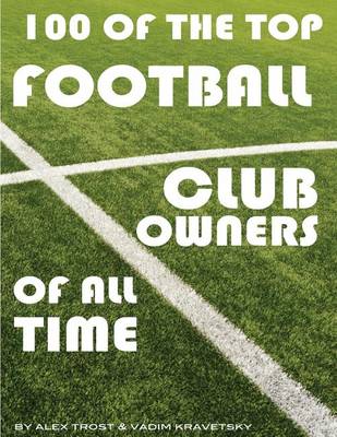 Book cover for 100 of the Top Football Club Owners of All Time