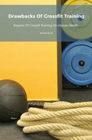 Cover of Drawbacks of Crossfit Training