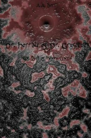 Cover of Dr. Horrible Og Dr. Gruselitch Sex, Blod Og Heavy Metal