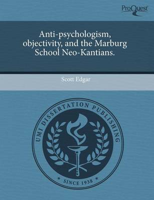 Book cover for Anti-Psychologism, Objectivity, and the Marburg School Neo-Kantians.