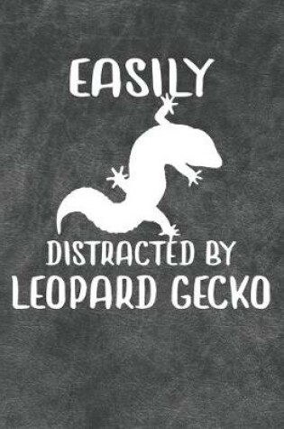 Cover of Easily Distracted By Leopard Gecko Notebook Journal