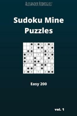 Cover of Sudoku Mine Puzzles - Easy 200 vol. 1