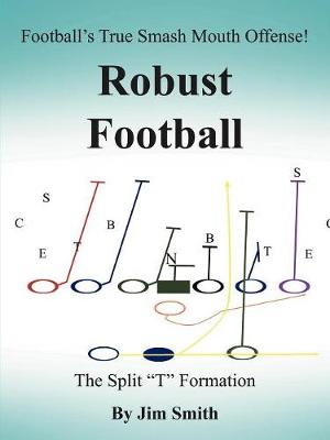 Book cover for Football's True Smash Mouth Offense! Robust Football