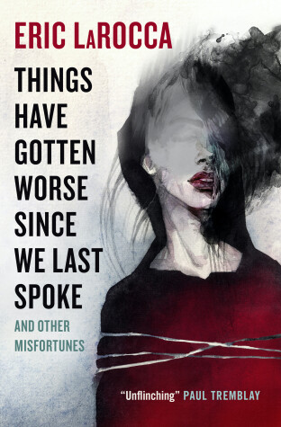 Book cover for Things Have Gotten Worse Since We Last Spoke And Other Misfortunes