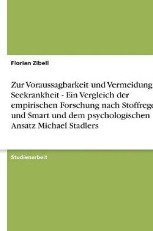 Cover of Zur Voraussagbarkeit und Vermeidung von Seekrankheit - Ein Vergleich der empirischen Forschung nach Stoffregen und Smart und dem psychologischen Ansatz Michael Stadlers