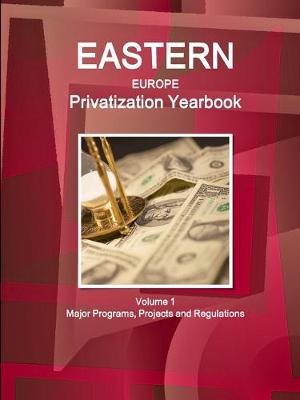 Book cover for Eastern Europe Privatization Yearbook Volume 1 Major Programs, Projects and Regulations