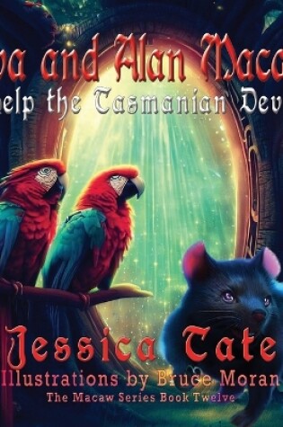 Cover of Ava and Alan Macaw Help the Tasmanian Devil