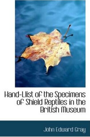 Cover of Hand-Llist of the Specimens of Shield Reptiles in the British Museum