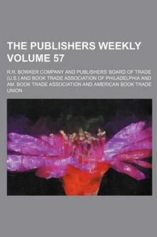 Cover of The Publishers Weekly Volume 57