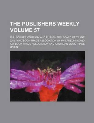 Book cover for The Publishers Weekly Volume 57