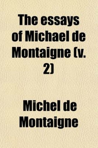 Cover of The Essays of Michael de Montaigne (Volume 2)