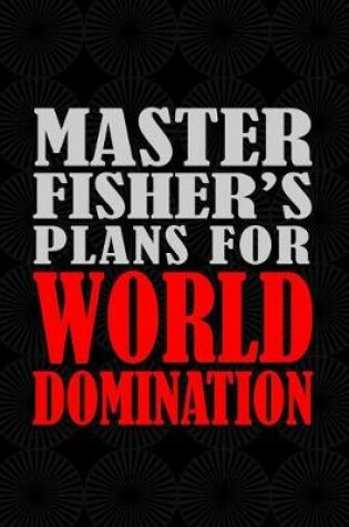 Cover of Master Fisher's Plans For World Domination