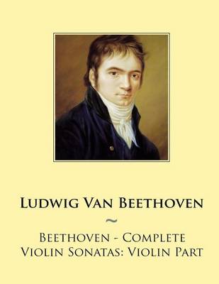 Book cover for Beethoven - Complete Violin Sonatas