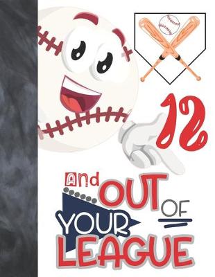 Book cover for 12 And Out Of Your League