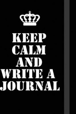 Cover of Keep Calm And write a journal