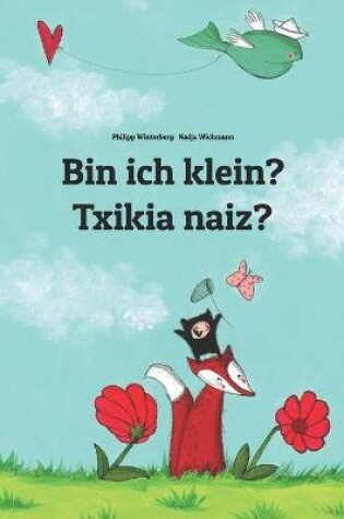 Cover of Bin ich klein? Txikia naiz?