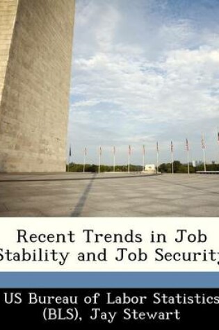 Cover of Recent Trends in Job Stability and Job Security