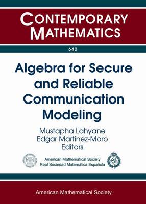 Cover of Algebra for Secure and Reliable Communication Modeling