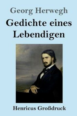 Cover of Gedichte eines Lebendigen (Großdruck)