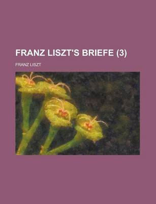 Book cover for Franz Liszt's Briefe (3 )