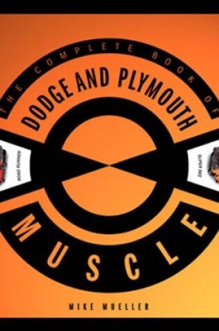 Cover of The Complete Book of Dodge and Plymouth Muscle