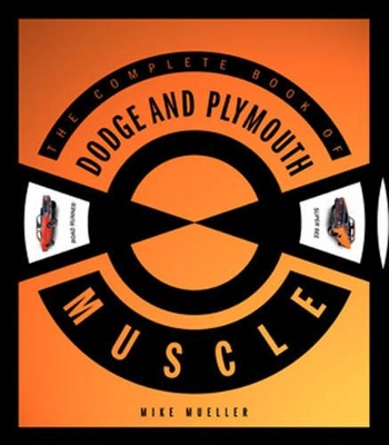 Book cover for The Complete Book of Dodge and Plymouth Muscle