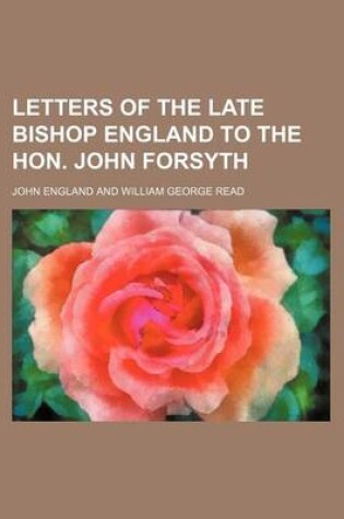 Cover of Letters of the Late Bishop England to the Hon. John Forsyth