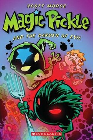 Cover of Magic Pickle and the Garden of Evil