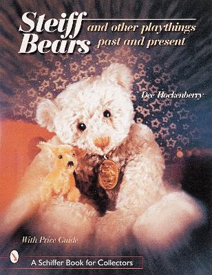 Book cover for Steiff® Bears and Other Playthings Past and Present