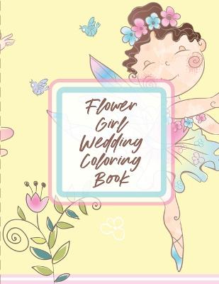 Book cover for Flower Girl Wedding Coloring Book
