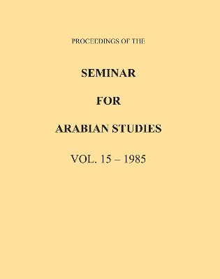 Book cover for Proceedings of the Seminar for Arabian Studies Volume 15 1985