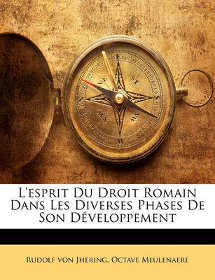 Book cover for L'Esprit Du Droit Romain Dans Les Diverses Phases de Son Developpement