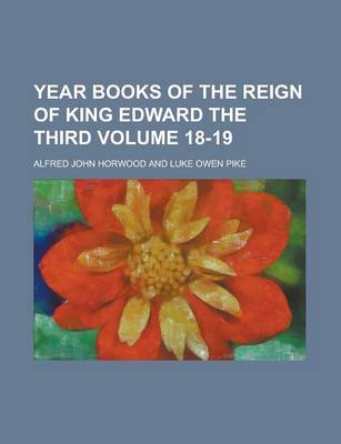 Book cover for Year Books of the Reign of King Edward the Third Volume 18-19