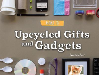Book cover for Upcycled Gifts and Gadgets