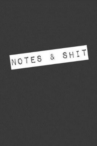 Cover of Notes & Shit