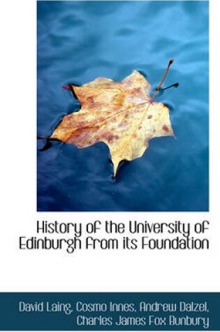 Cover of History of the University of Edinburgh from Its Foundation