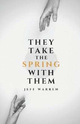 Book cover for They Take the Spring with Them