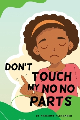 Book cover for Don't Touch My No No Parts! - Female