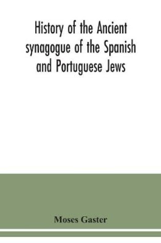 Cover of History of the Ancient synagogue of the Spanish and Portuguese Jews