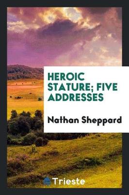 Book cover for Heroic Stature; Five Addresses