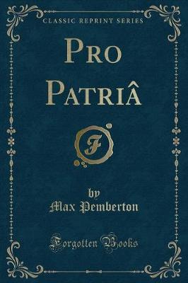 Book cover for Pro Patriâ (Classic Reprint)