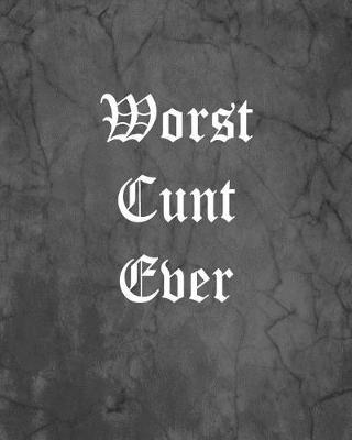 Book cover for Worst Cunt Ever