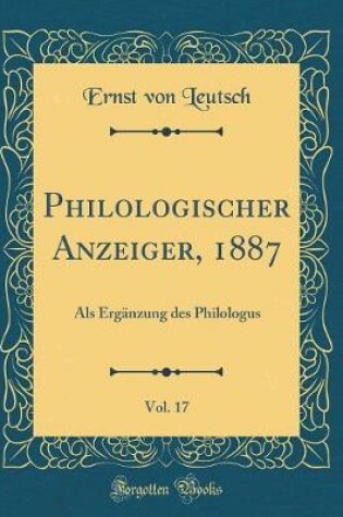 Cover of Philologischer Anzeiger, 1887, Vol. 17