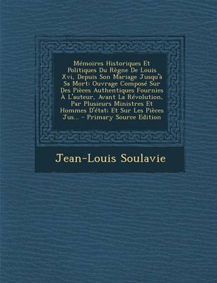 Book cover for Memoires Historiques Et Politiques Du Regne de Louis XVI, Depuis Son Mariage Jusqu'a Sa Mort