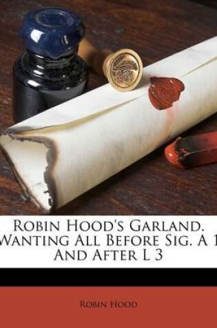 Cover of Robin Hood's Garland. Wanting All Before Sig. a 1 and After L 3